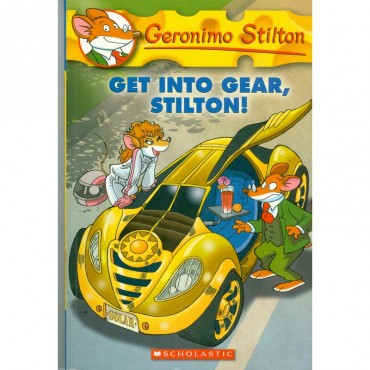Get Into Gear Stilton (Geronimo Stilton-54)